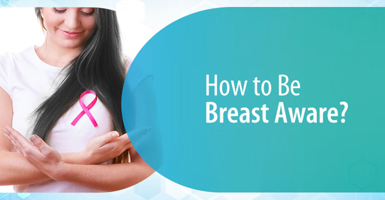 How to Be Breast Aware?